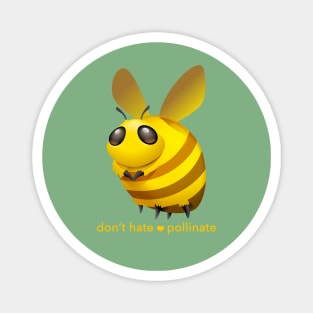 Don't Hate: Pollinate Magnet